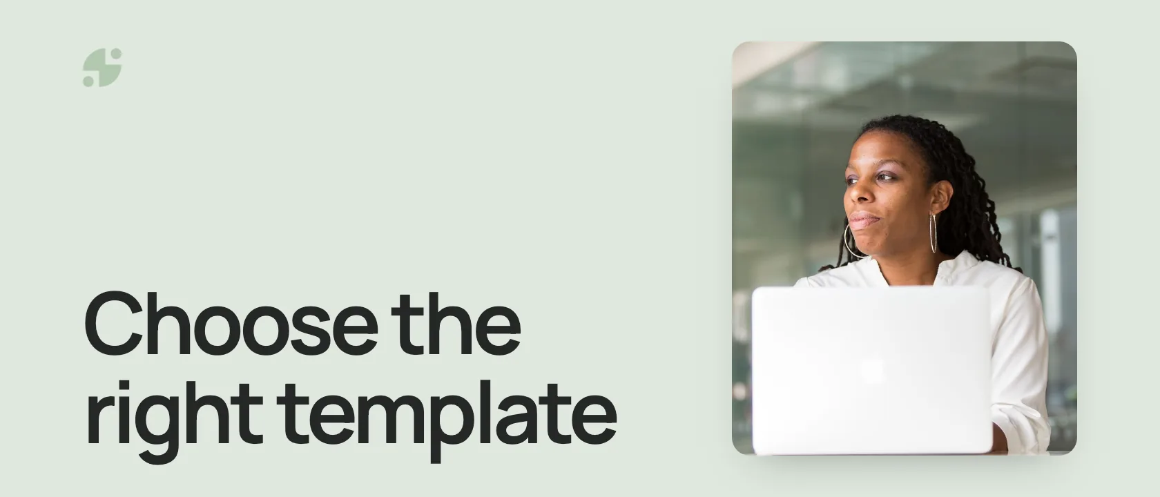 Choose the right template. A woman working at a laptop in an office.