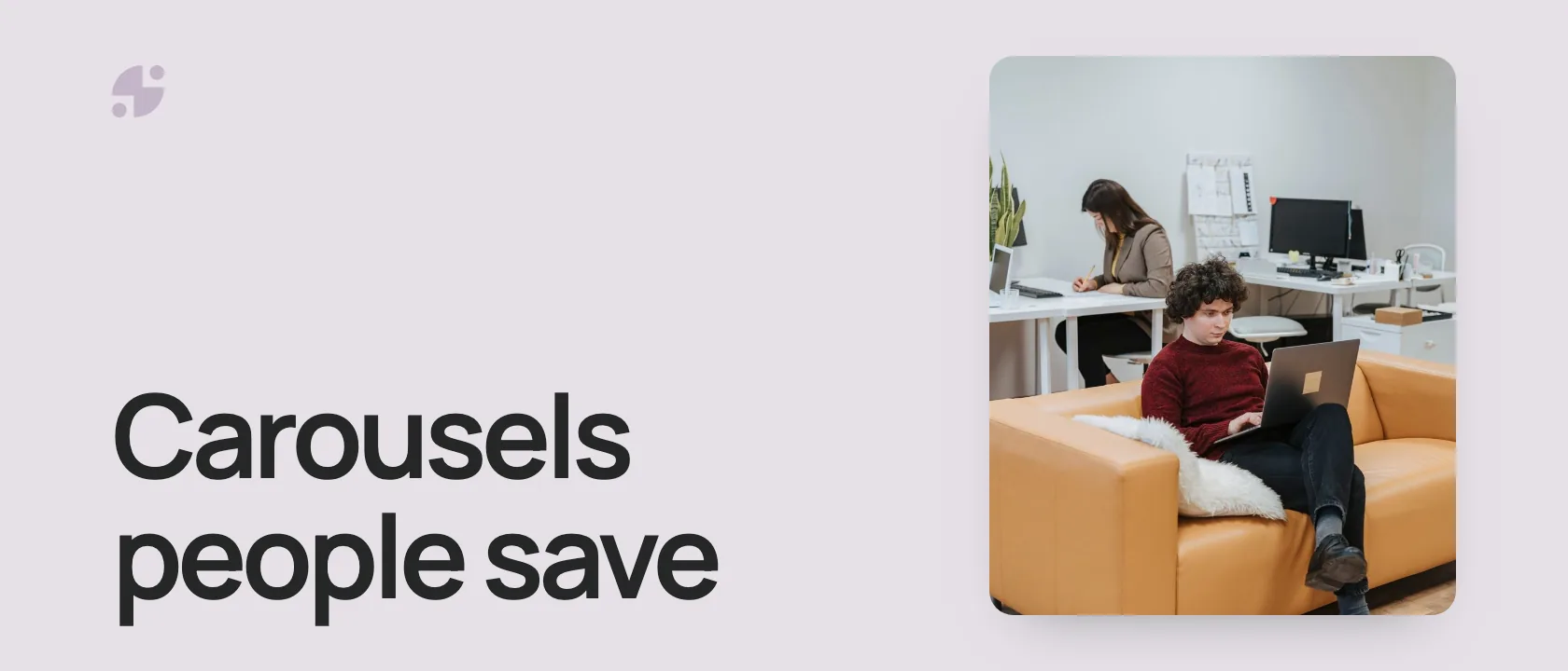 Carousels people save. A founder working on a laptop in an office.