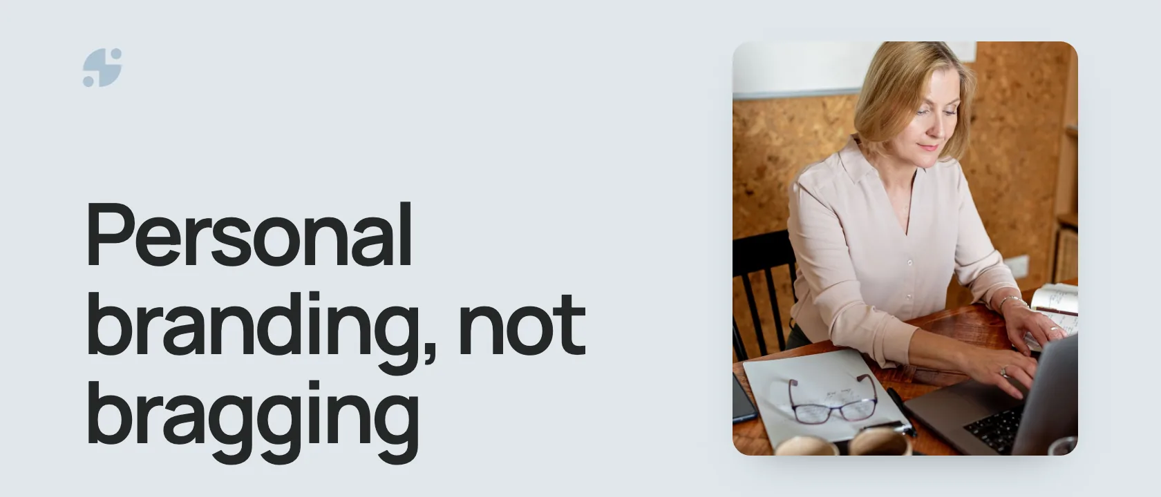 Personal branding, not bragging. A woman typing on a laptop.