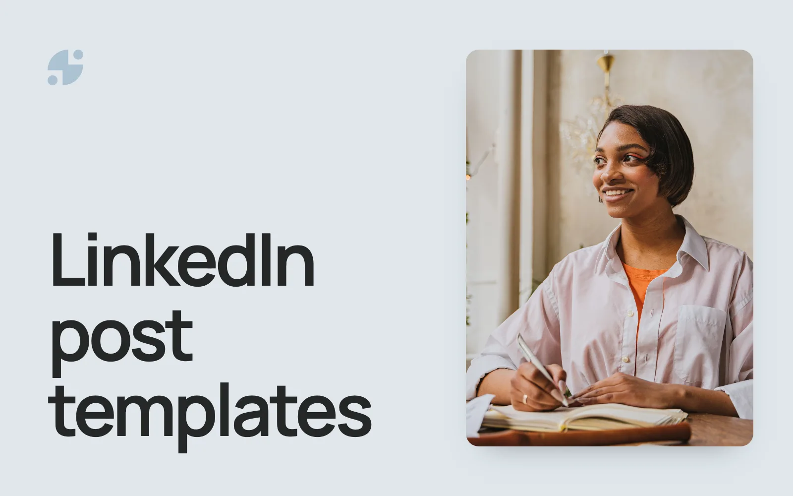 LinkedIn post templates. A consultant smiling as she writes notes.