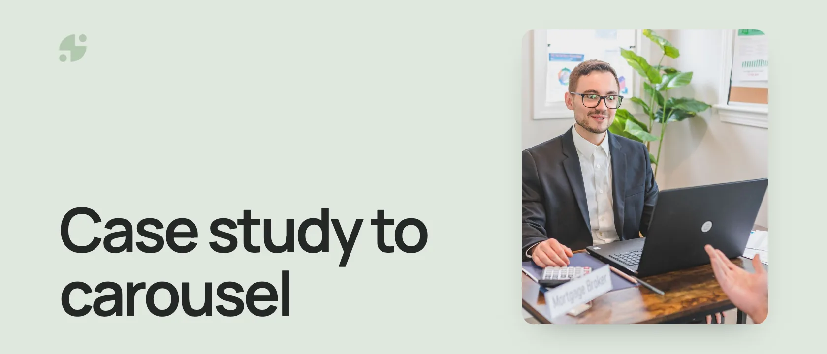 Case study to carousel. An adviser meeting a client.