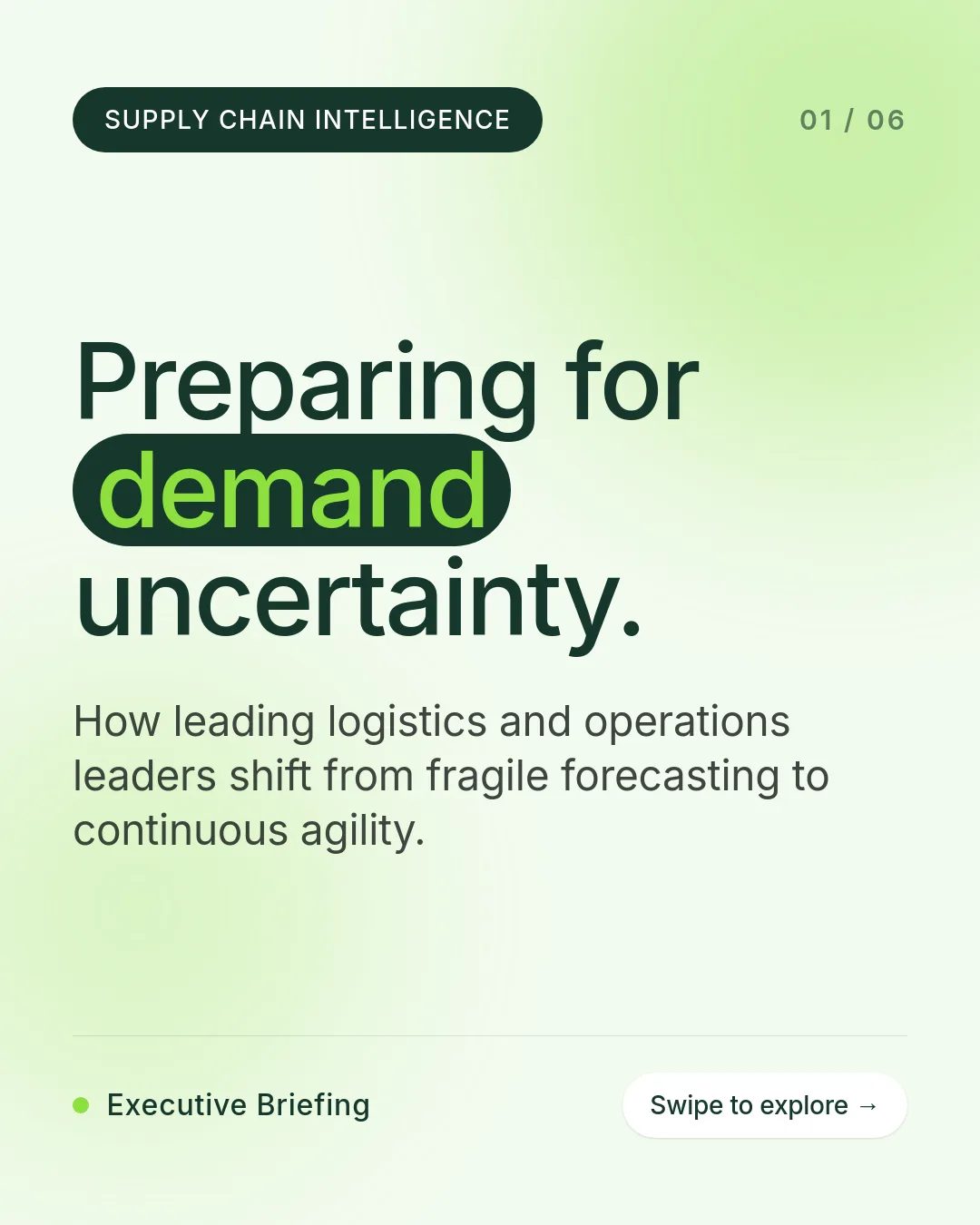Free Verdant Chain LinkedIn Carousel Template slide 1: Supply Chain Intelligence 01 / 06 Preparing for demand uncertainty. How leading logistics and operations leaders shift from fragile forec...