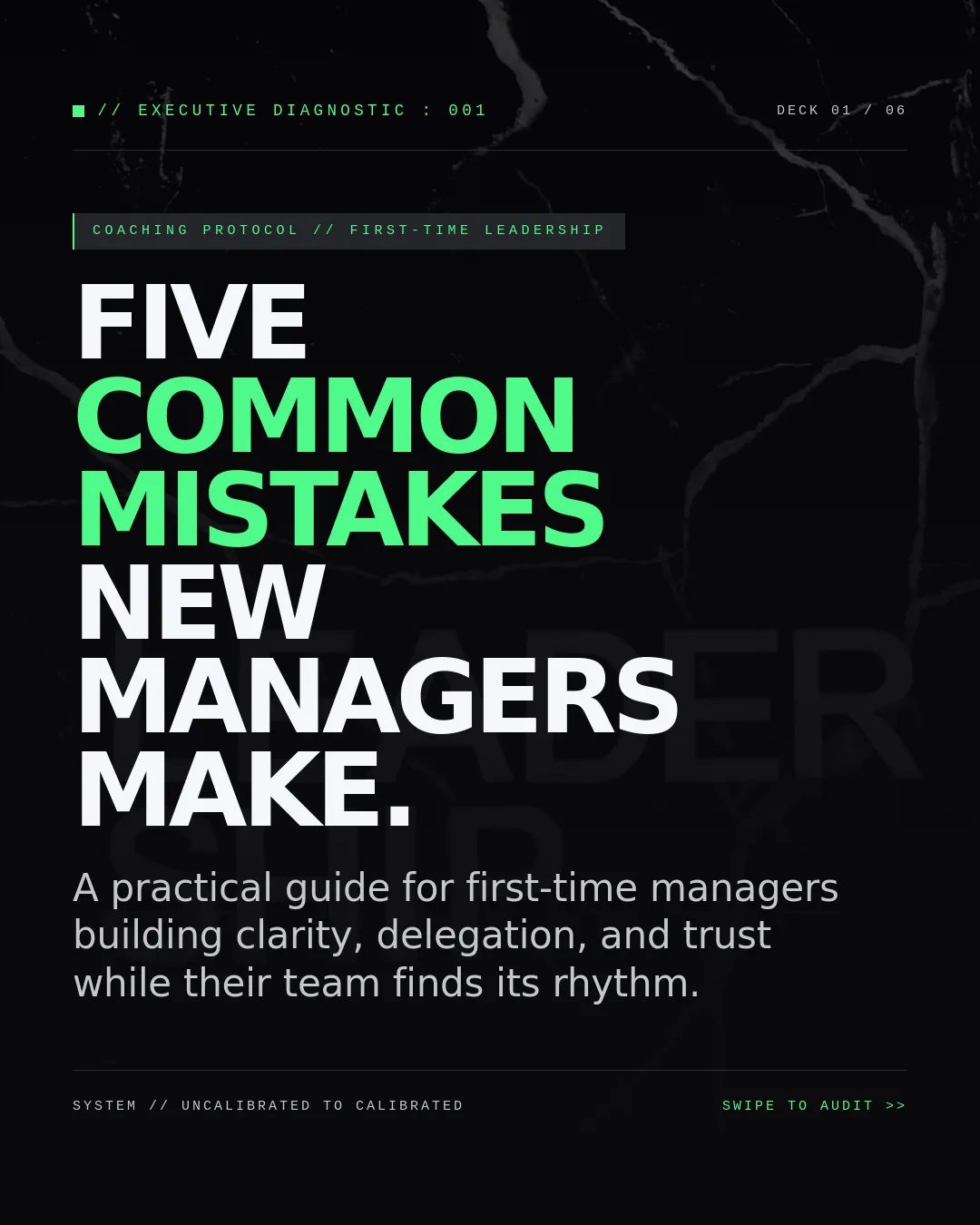 Free Performance Signal LinkedIn Carousel Template slide 1: // EXECUTIVE DIAGNOSTIC : 001 DECK 01 / 06 COACHING PROTOCOL // FIRST-TIME LEADERSHIP FIVE COMMON MISTAKES NEW MANAGERS MAKE. A practical...