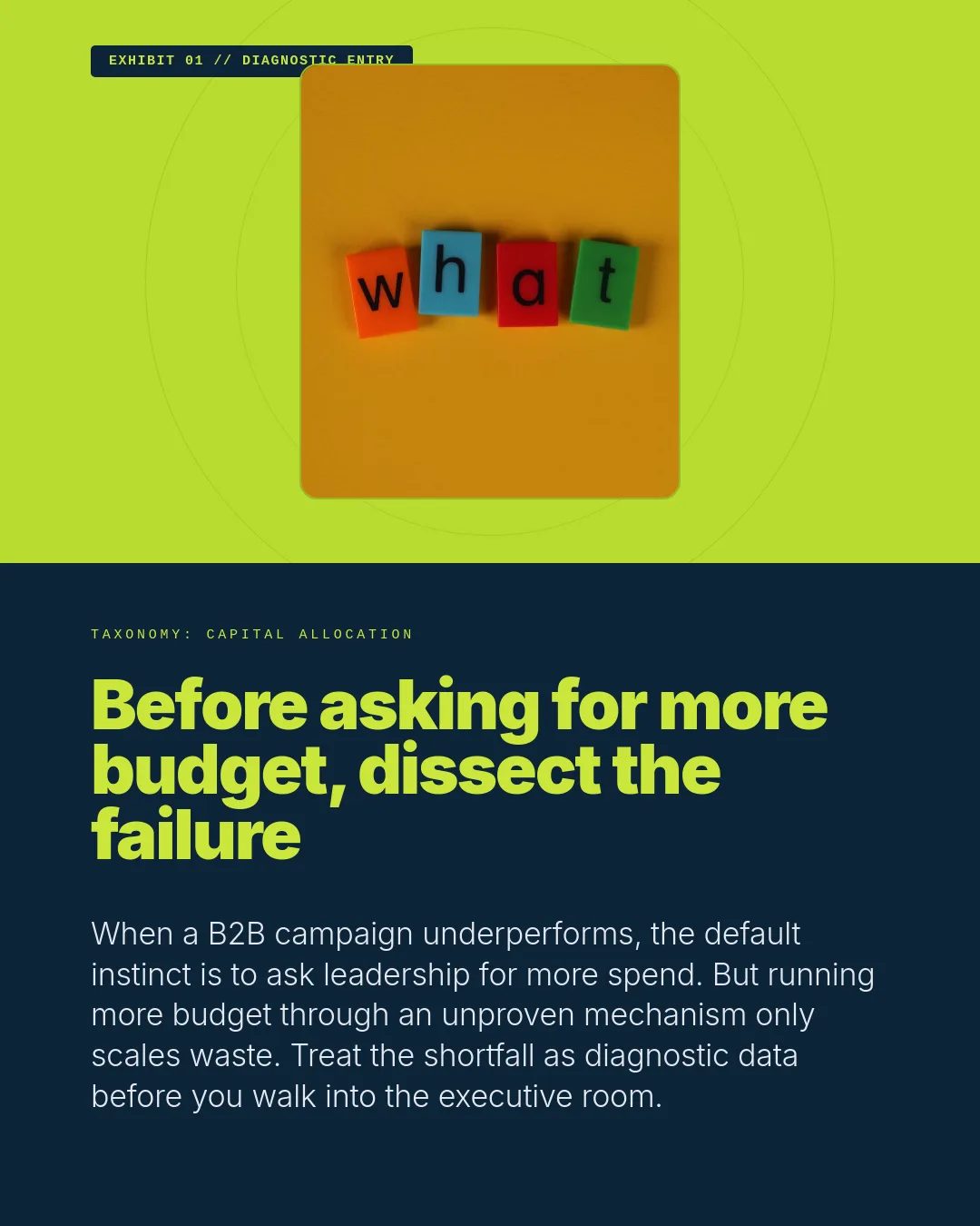 Free Specimen Chorus LinkedIn Carousel Template slide 1: EXHIBIT 01 // DIAGNOSTIC ENTRY TAXONOMY: CAPITAL ALLOCATION Before asking for more budget, dissect the failure When a B2B campaign underp...