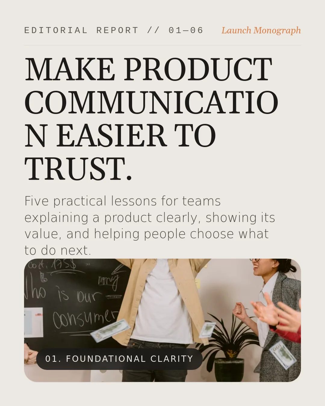 Free Soft Clinical Luxury LinkedIn Carousel Template slide 1: EDITORIAL REPORT // 01—06 Launch Monograph MAKE PRODUCT COMMUNICATION EASIER TO TRUST. Five practical lessons for teams explaining a prod...