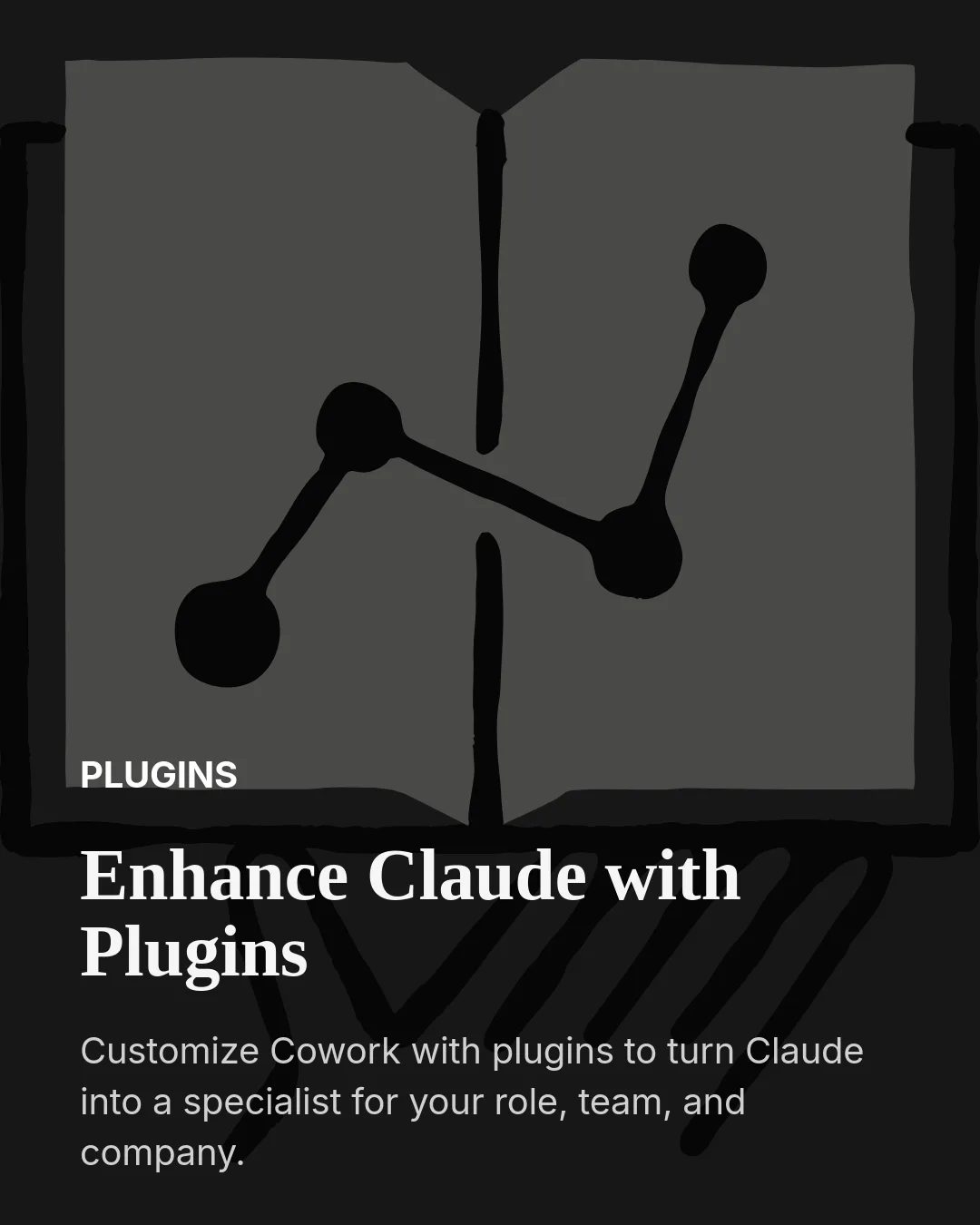 Free Light LinkedIn Carousel Template slide 1: PLUGINS Enhance Claude with Plugins Customize Cowork with plugins to turn Claude into a specialist for your role, team, and company.
