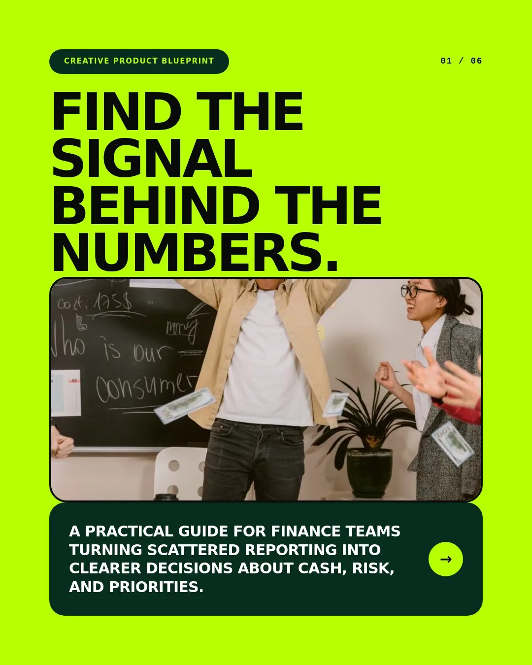 Free Acid Finance LinkedIn Carousel Template slide 1: CREATIVE PRODUCT BLUEPRINT 01 / 06 FIND THE SIGNAL BEHIND THE NUMBERS. A practical guide for finance teams turning scattered reporting in...