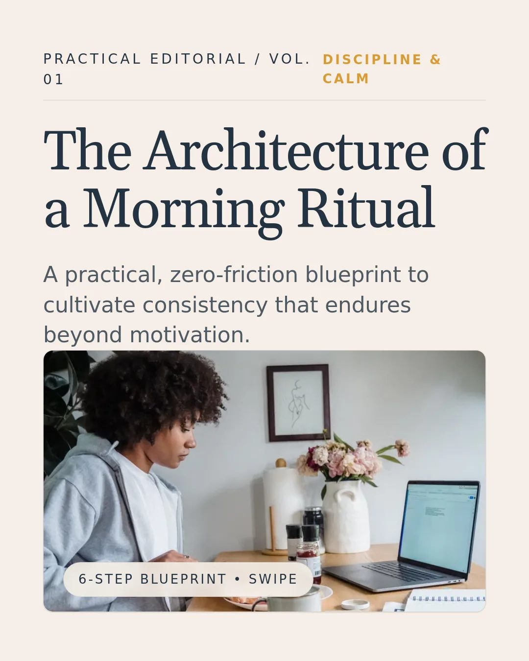 Free Amber Ritual LinkedIn Carousel Template slide 1: PRACTICAL EDITORIAL / VOL. 01 DISCIPLINE & CALM The Architecture of a Morning Ritual A practical, zero-friction blueprint to cultivat...
