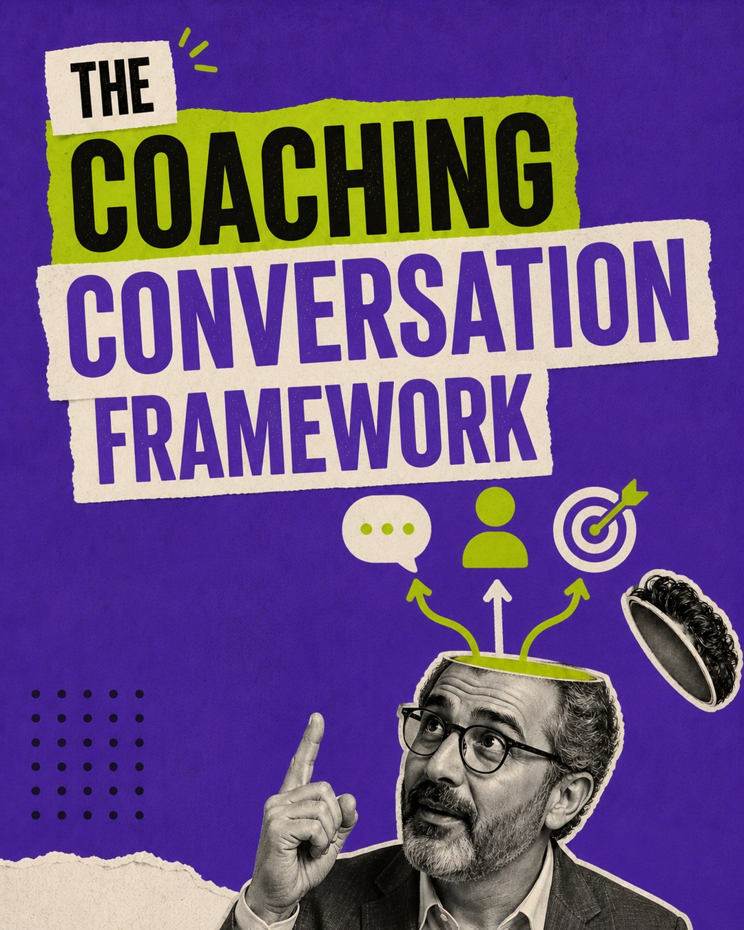 LinkedIn graphic reading “THE COACHING CONVERSATION FRAMEWORK” over a man with glasses and an open head pointing up as icons emerge