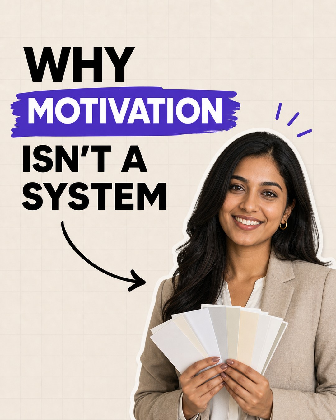 LinkedIn carousel cover design reading “WHY MOTIVATION ISN'T A SYSTEM” over a smiling woman in a beige blazer holding color swatches
