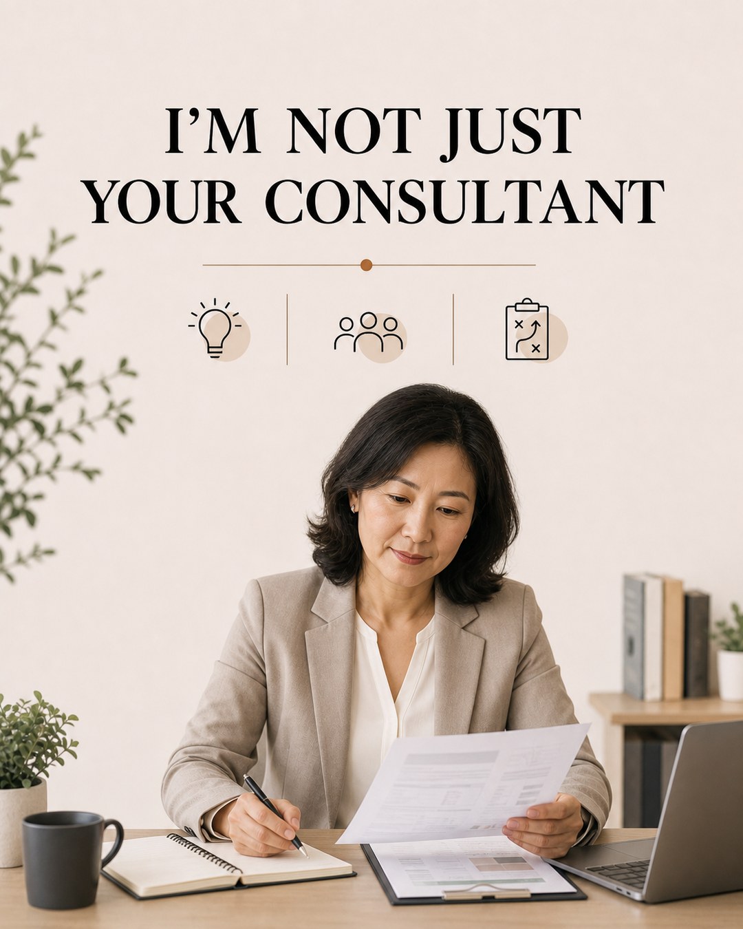 LinkedIn graphic reading “I’M NOT JUST
YOUR CONSULTANT” over a woman in a beige blazer reviewing documents at her office desk