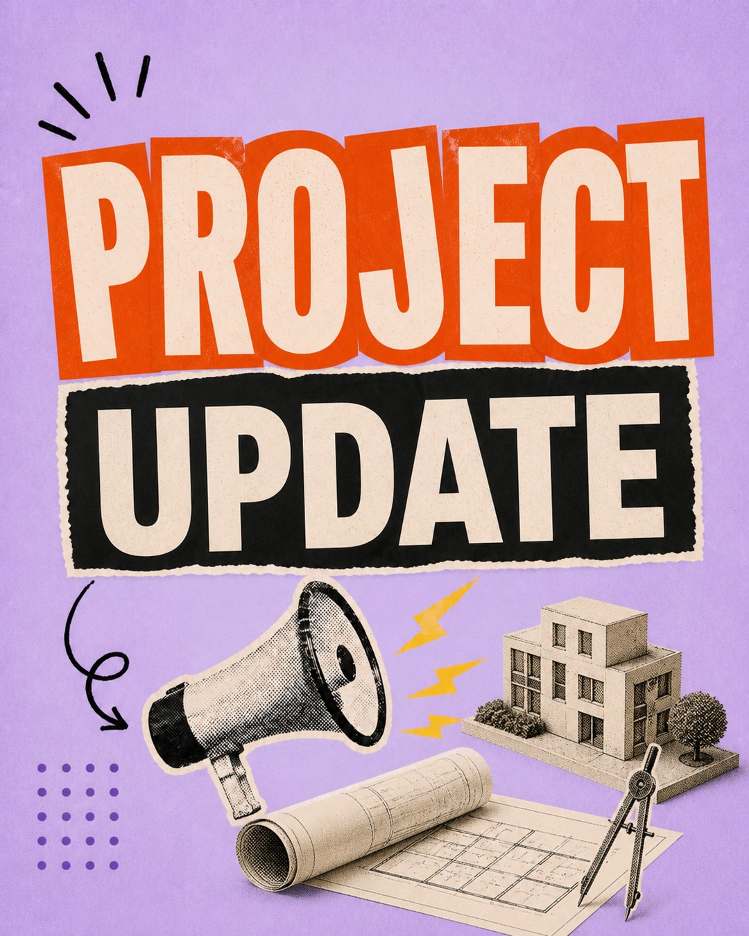 LinkedIn graphic reading “PROJECT UPDATE” over a megaphone, building model, blueprint roll, and compass