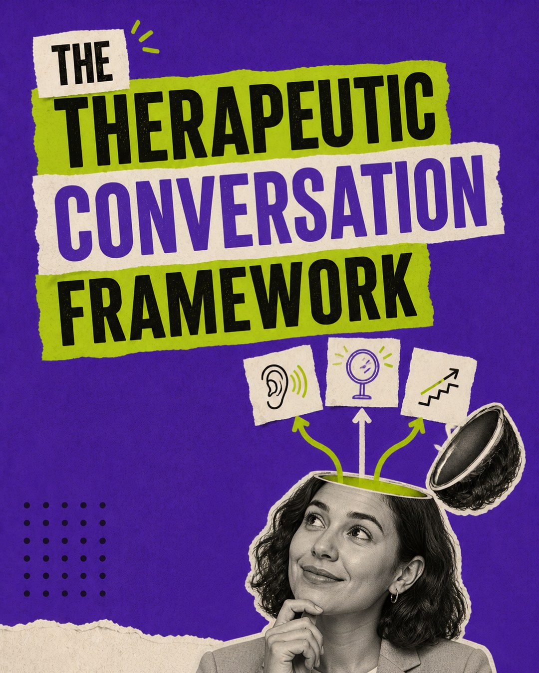 LinkedIn graphic reading “THE THERAPEUTIC CONVERSATION FRAMEWORK” over a woman in a cutout collage style with her head open and idea icons emerging