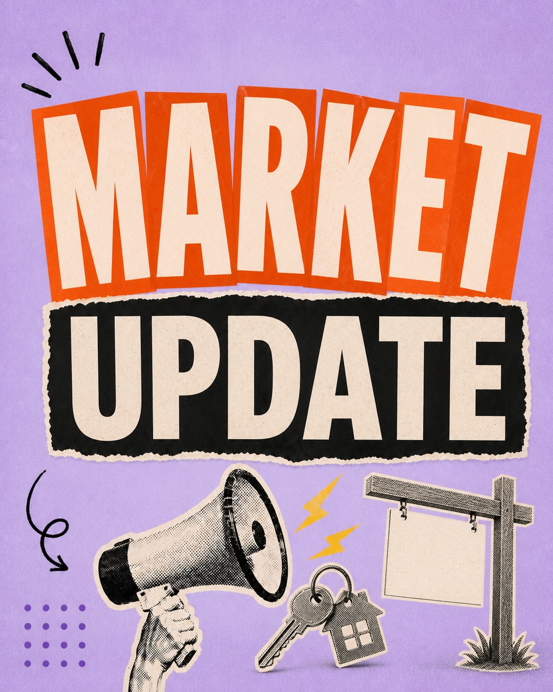 LinkedIn graphic reading “MARKET UPDATE” over halftone cutouts of a hand holding a megaphone, house keys, and a blank real estate sign