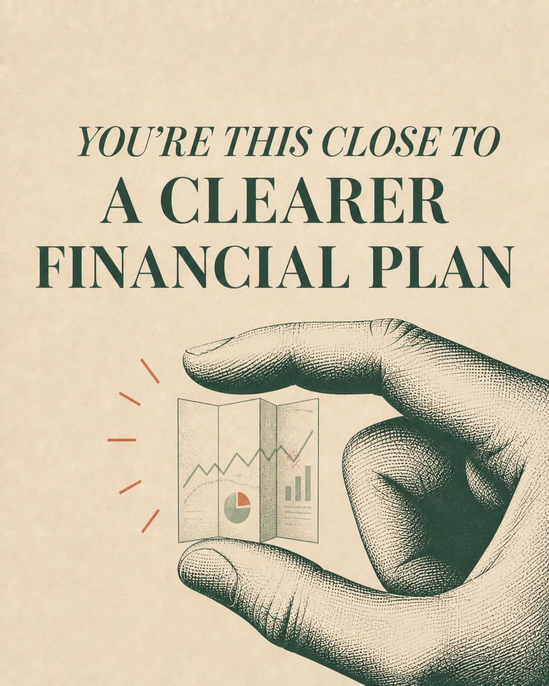 LinkedIn graphic reading “YOU'RE THIS CLOSE TO
A CLEARER
FINANCIAL PLAN” over an engraved hand pinching a miniature folded financial chart
