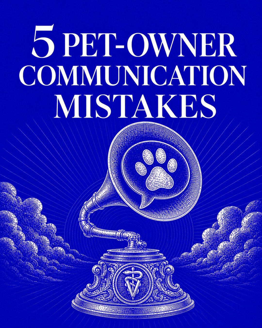 LinkedIn graphic reading “5 PET-OWNER COMMUNICATION MISTAKES” over an engraved vintage gramophone horn with a paw print speech bubble and veterinary emblem
