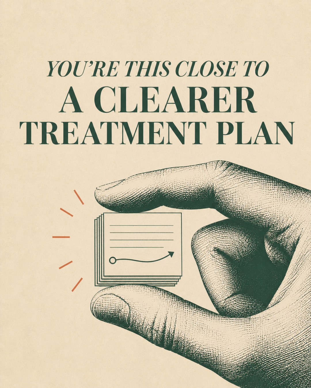LinkedIn graphic reading “YOU'RE THIS CLOSE TO A CLEARER TREATMENT PLAN” over an engraved hand pinching a small stack of index cards with a line graph