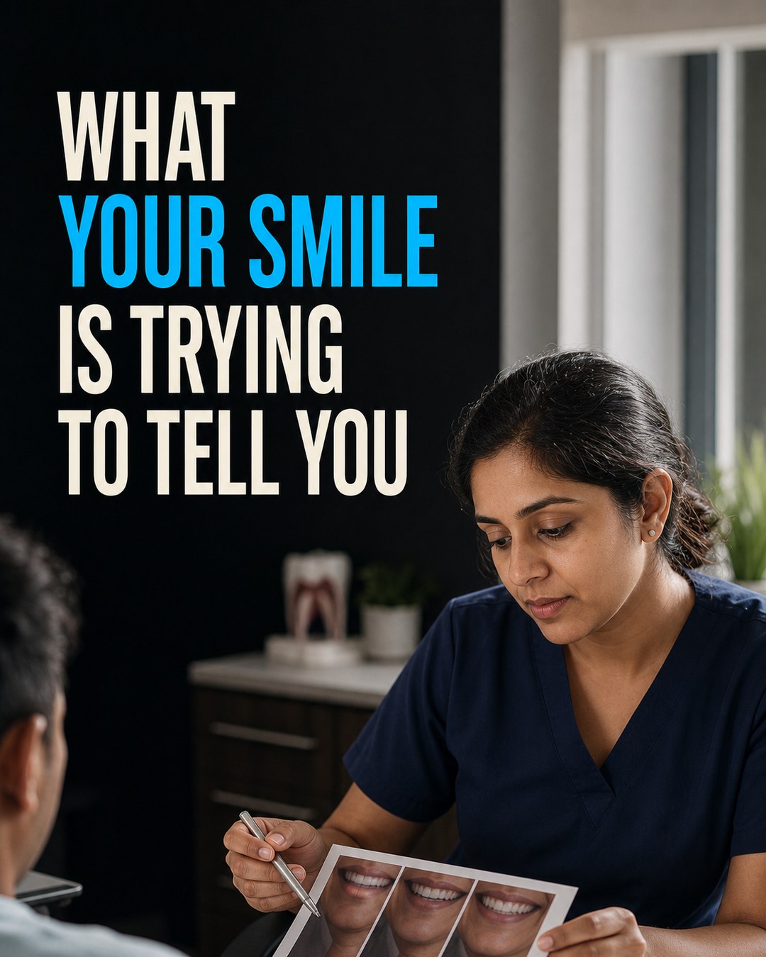 LinkedIn graphic reading “WHAT YOUR SMILE IS TRYING TO TELL YOU” over a female dentist in scrubs showing smile photos to a patient