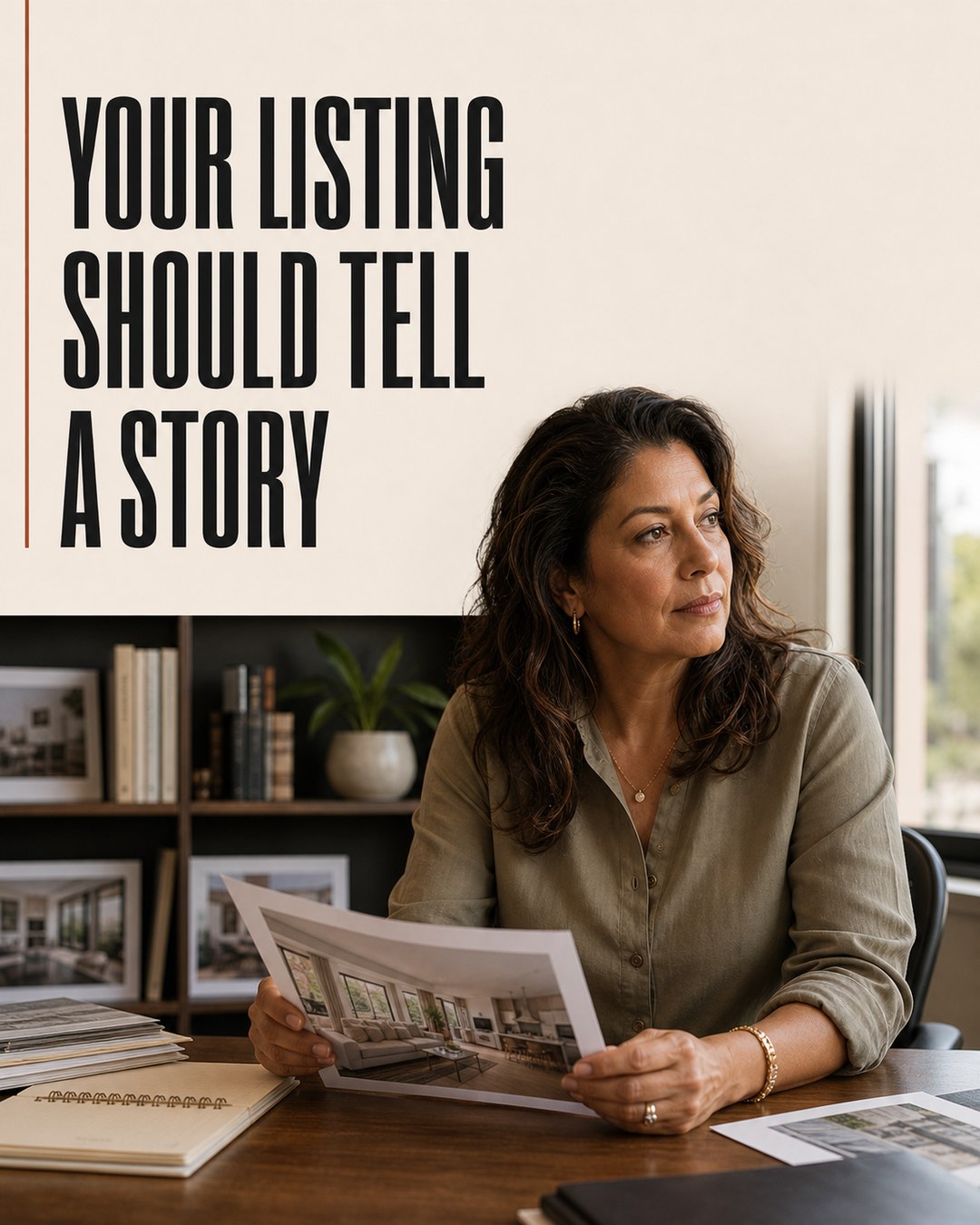 LinkedIn carousel cover design reading “YOUR LISTING
SHOULD TELL
A STORY” over a woman at a desk reviewing printed interior photos