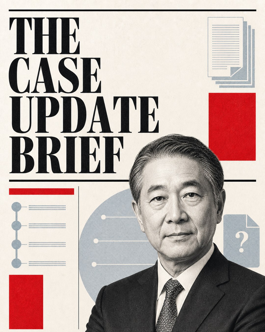LinkedIn graphic reading “THE CASE UPDATE BRIEF” over a mature Asian businessman in a dark suit and tie