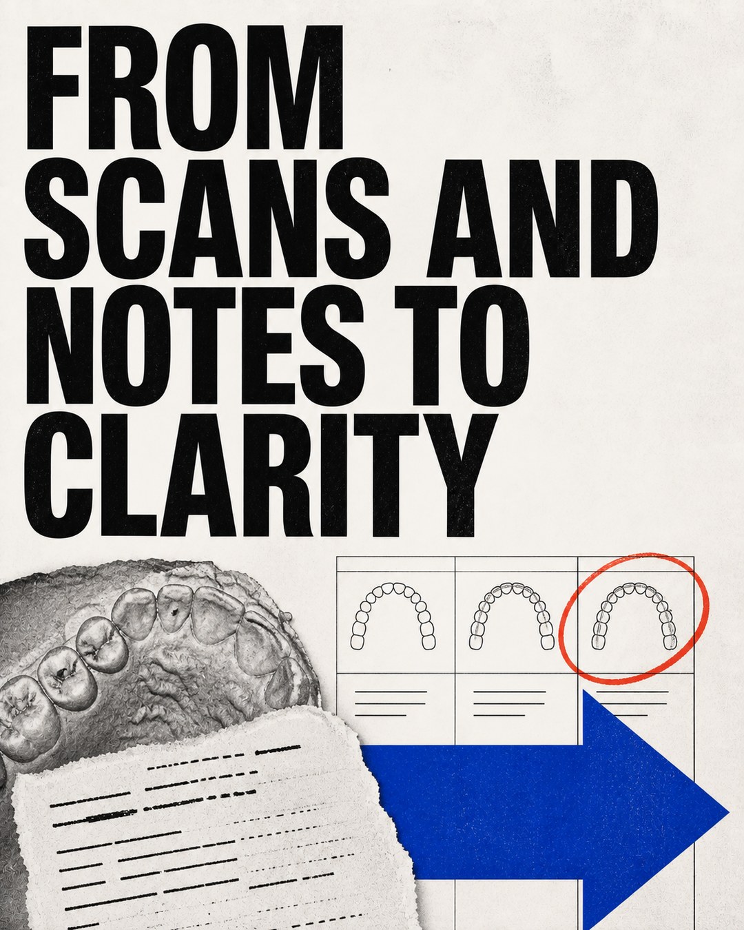 LinkedIn graphic reading “FROM
SCANS AND
NOTES TO
CLARITY” over a dental impression and torn note transitioning to an alignment diagram