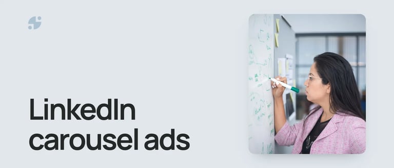 LinkedIn carousel ads. A manager planning a campaign on a whiteboard.