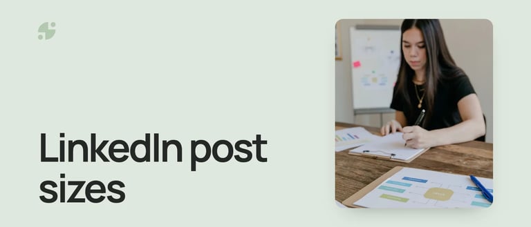 LinkedIn post sizes. A woman planning a layout at her desk.