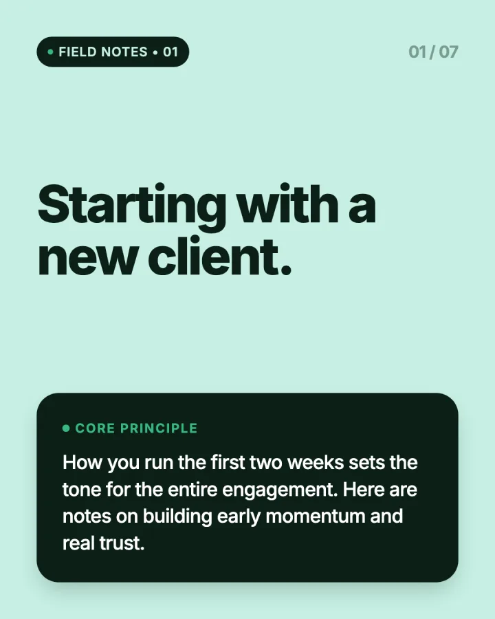 Slide 1: Starting with a new client. How you run the first two weeks sets the tone for the entire engagement.